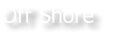 Off Shore
